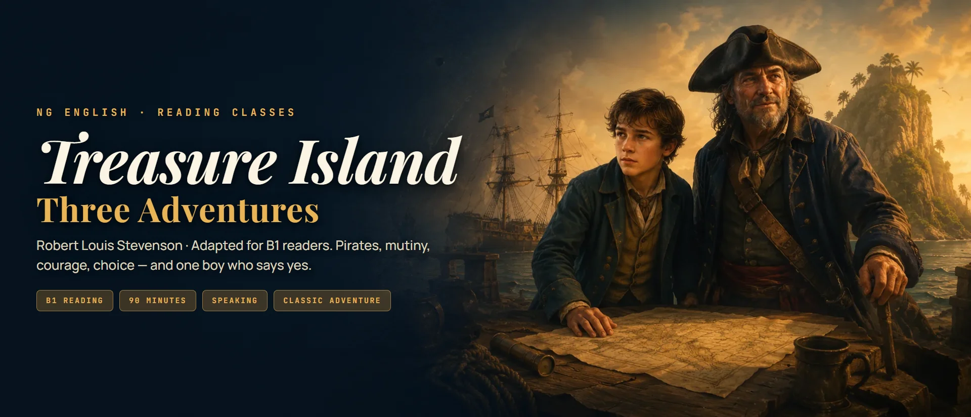 Treasure Island · Three Adventures. Jim Hawkins stands beside a bearded pirate in a tricorn hat, both leaning over a spread treasure map; the Hispaniola with a black pirate flag anchors in the bay behind them; a tropical island glows at right. Robert Louis Stevenson · Adapted for B1 readers.