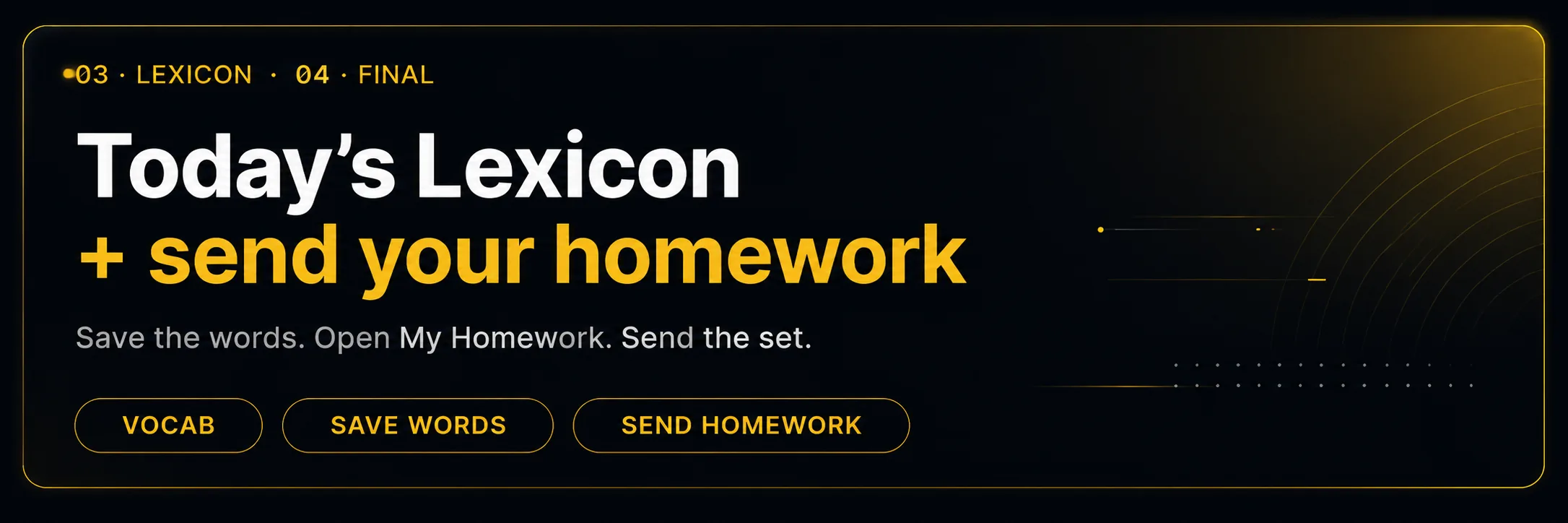Today's Lexicon + Send your homework — Save the words. Open My Homework. Send the set.